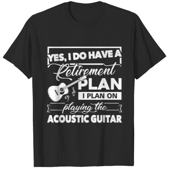Discover Acoustic Guitar Retirement Plan Shirt T-shirt