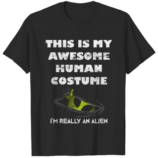 Discover Funny Awesome Human Costume For Real Aliens People T-shirt