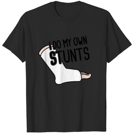 Discover Stunts - Funny Broken Foot Or Toe Gift T-shirt