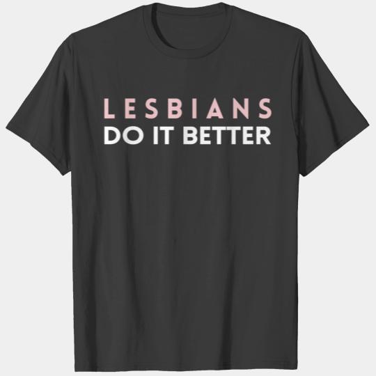 Lesbians Do It Better T-shirt