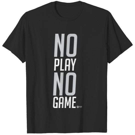 Discover 154- NO PLAY NO GAME T-shirt
