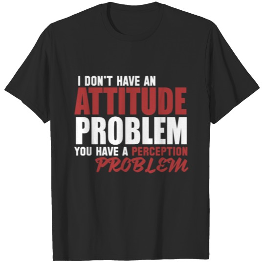 Discover Funny - attitude problem T-shirt