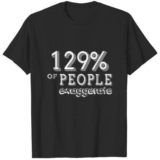 Discover Funny - exaggerate T-shirt