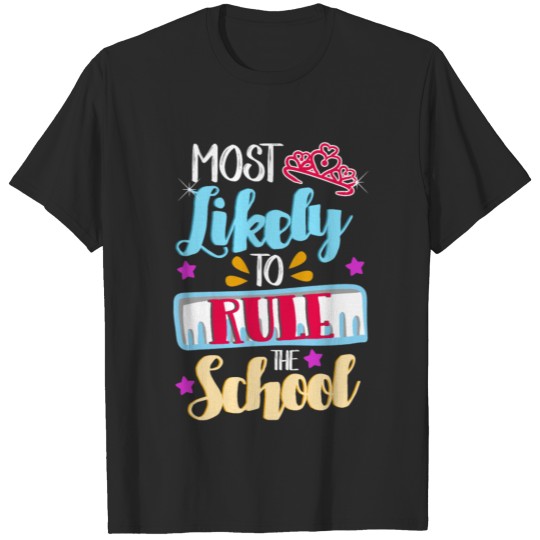 Discover Most Likely To Rule The School Gift T-shirt