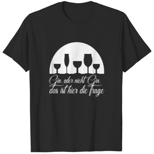 Discover To gin, or not to gin. path to happiness, gift T-shirt