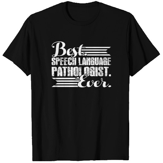 Best Speech Language Pathologist Ever Shirt T-shirt