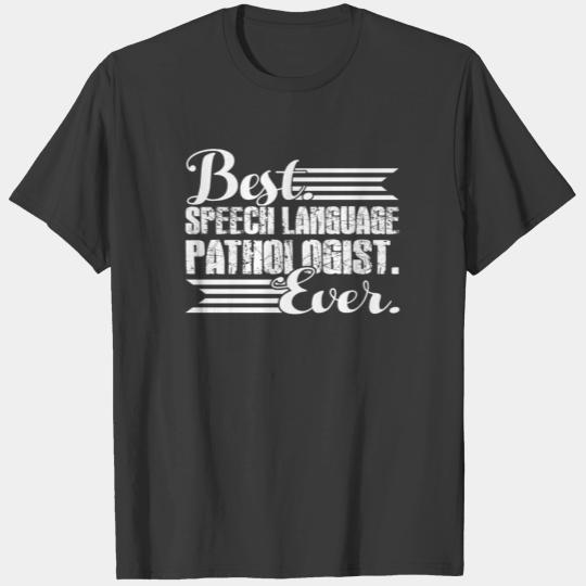 Best Speech Language Pathologist Ever Shirt T-shirt