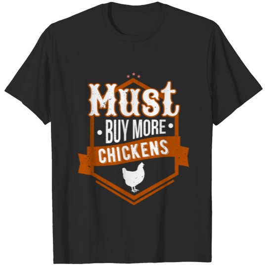 Discover Must Buy More Chickens Animals Hobby T-shirt
