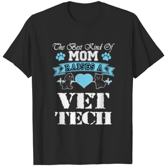 Discover The Best Kind Of Mom Raises A Vet Tech T-shirt