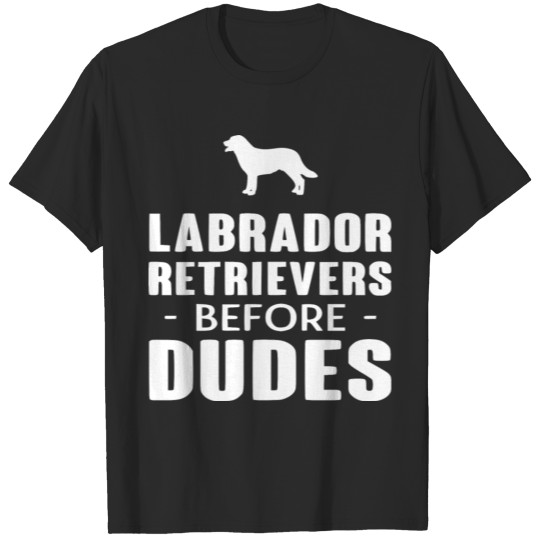 Discover labrador before dudes 2 T-shirt