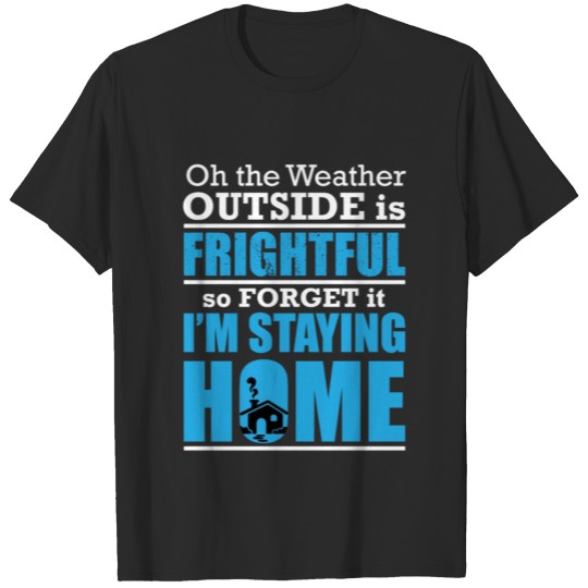 Discover I Hate Winter Weather Outside Frightful Bad Snow T-shirt