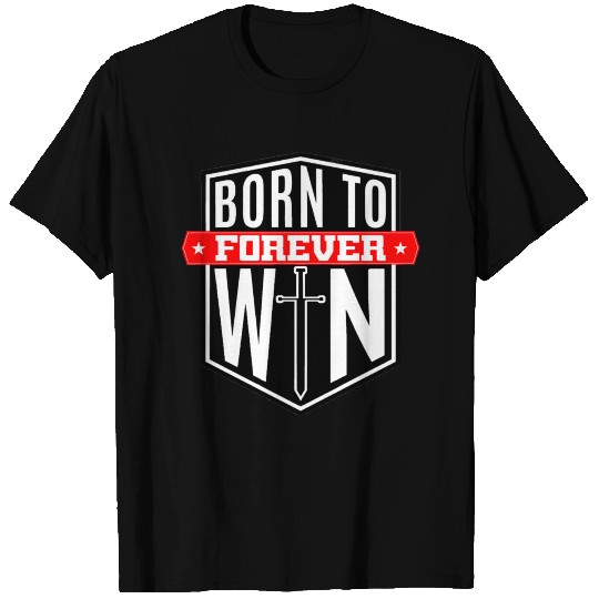Born to win T-shirt