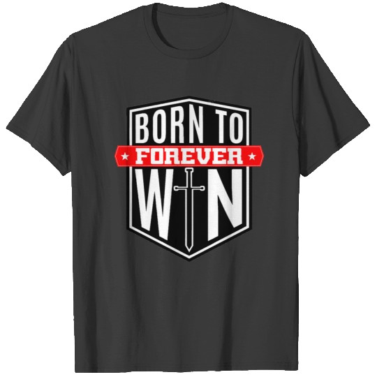Born to win T-shirt