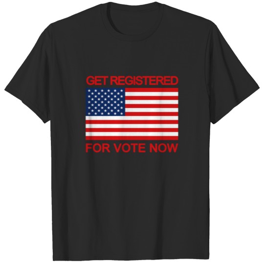 GET REGISTERED FOR VOTE NOW | November Election T-shirt