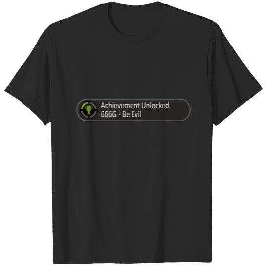 Discover Achievement Unlocked be Evil T-shirt