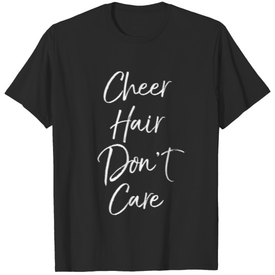 Discover Cheer Hair Don't Care T-shirt