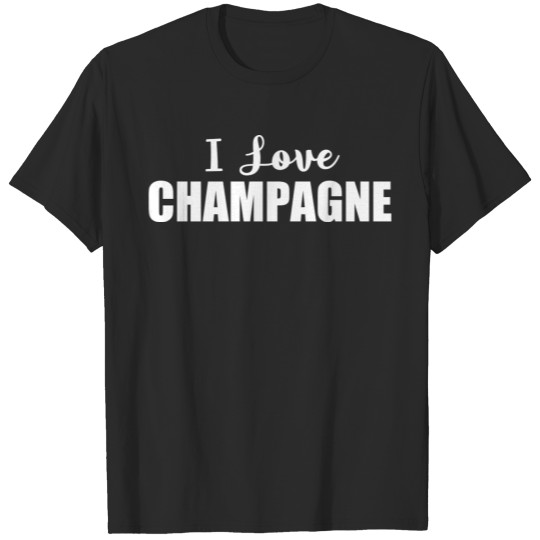 Discover Funny Champagne - I Love Sparkling Wine - Humor T-shirt