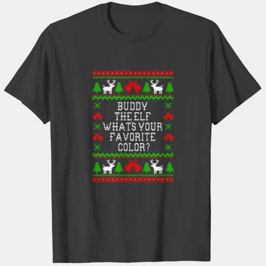 Buddy The Elf Whats Your Favorite Color? T-shirt