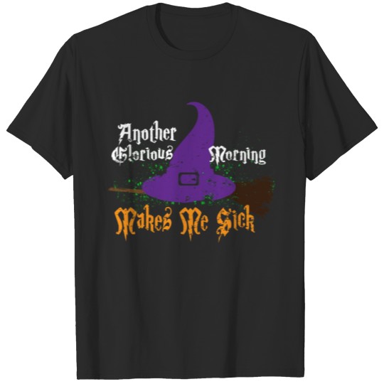 Discover Another Morning Makes Me Sick Witch Halloween Gift T-shirt