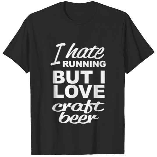 Discover I hate running but i love craft beer T-shirt