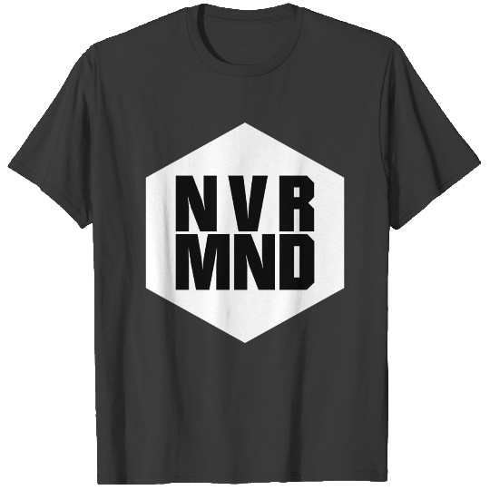 NEVERMIND NVRMND (w) T-shirt