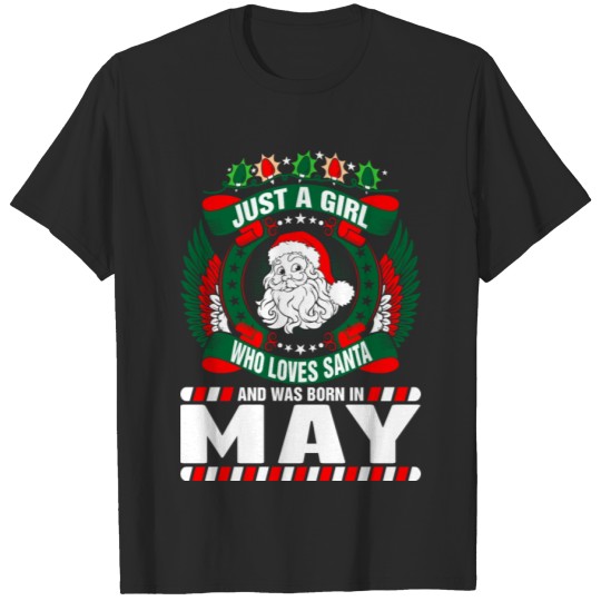 Discover Just A Girl Who Loves Santa And Was Born In May T-shirt