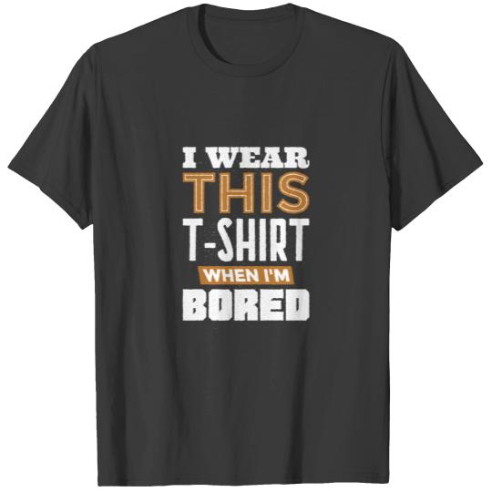 Bored T-shirt T-shirt