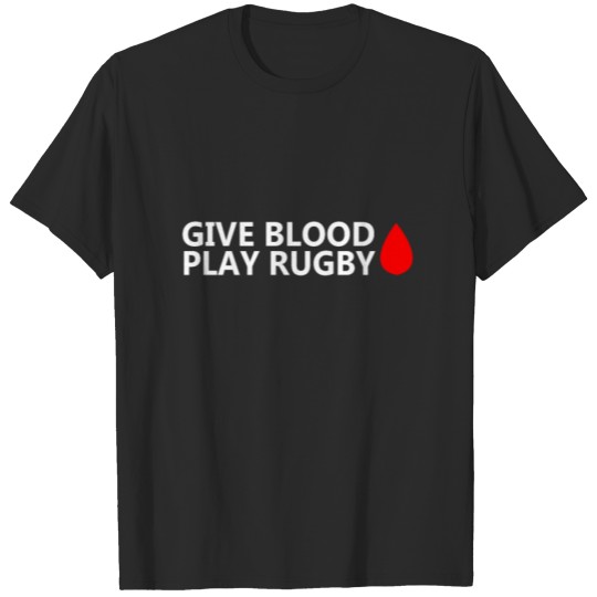 Discover Give blood. Play rugby T-shirt