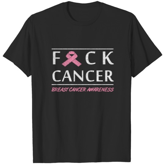 Fck Cancer Shirt breast cancer 1 T-shirt