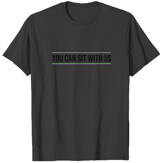 You Can Sit With Us Kindness Shirt Anti Bullying T-shirt