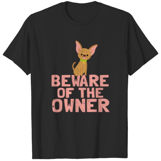Discover Dog Beware Owner 4000x4000 T-shirt
