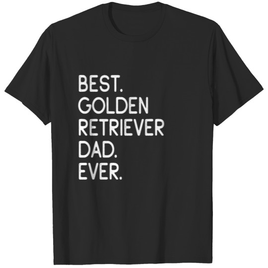 Discover Best Golden Retriever Dad Ever Dog Owner Gift T-shirt