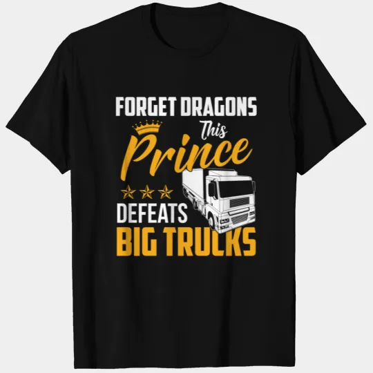 Trucker Shirt - Truck Driver - forget dragons T-shirt