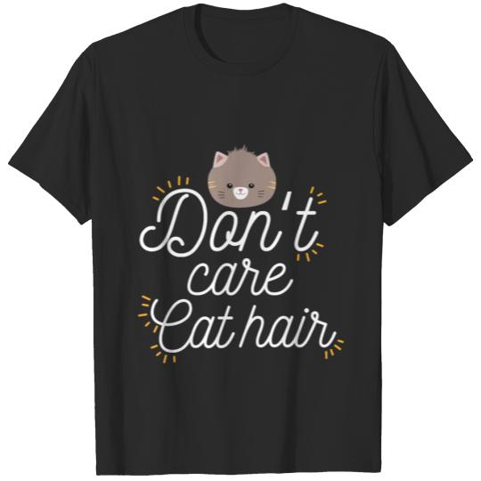 Discover Cat hair Dont care T-shirt