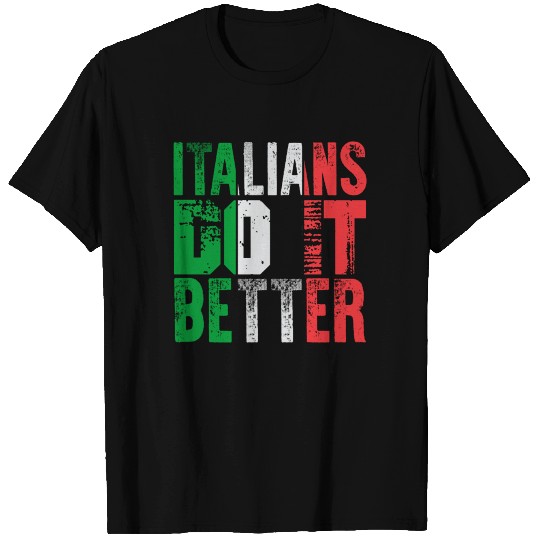 Italians Do It Better T-shirt