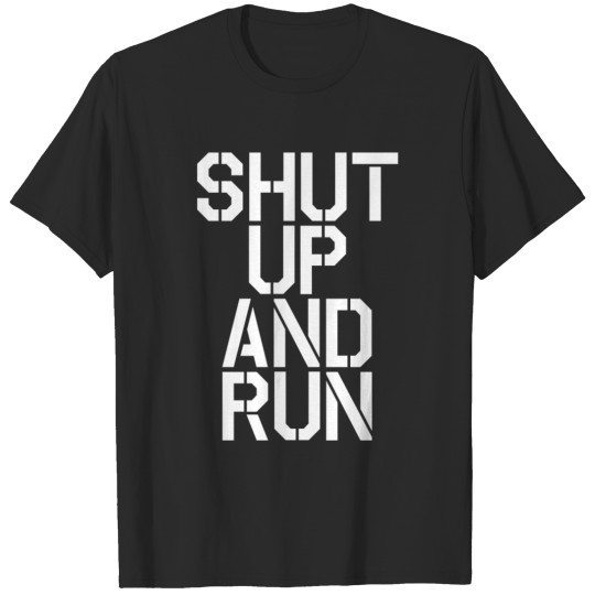 Discover Shut up and run T-shirt