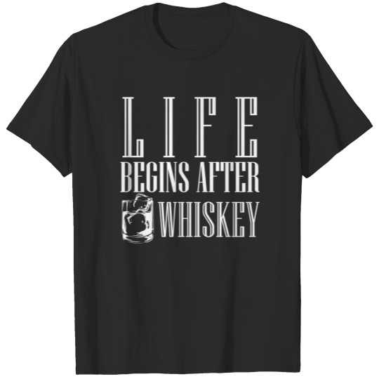 Discover life begins after whiskey T-shirt