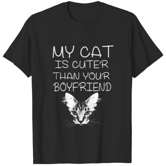 Discover My Cat Is Ccuter Than Your Boyfriend T Shirt T-shirt