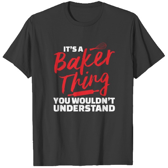 Discover It's a Baker Thing T-shirt