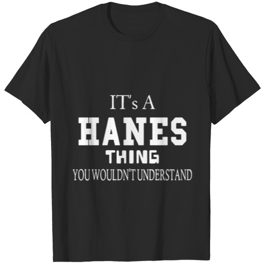 Discover it is a hanes thing you would not underestand hip T-shirt