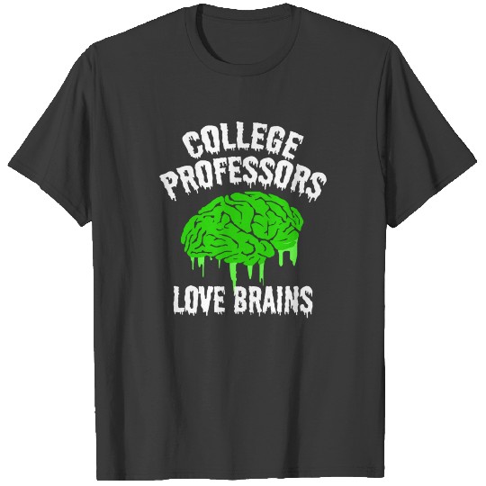 College Professor Love Brains T-shirt