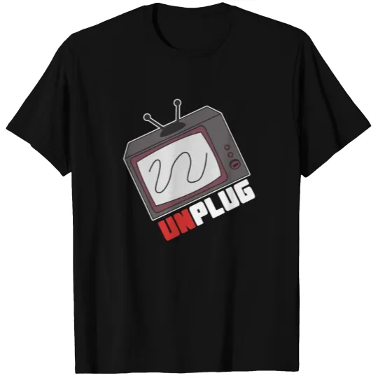 Funny Sarcastic Novelty Unplug Tshirt Design T-shirt