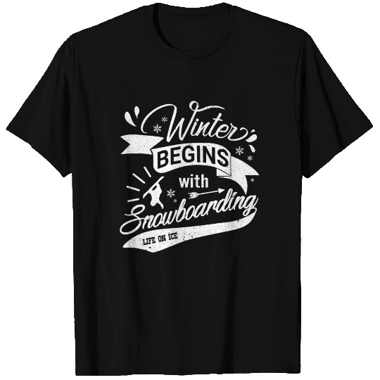 LIFE BEGINS WITH SNOWBOARDING T-shirt