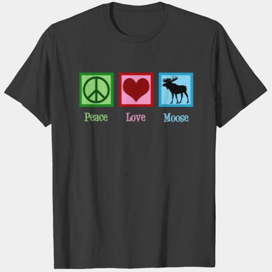 Peace Love Moose T-shirt