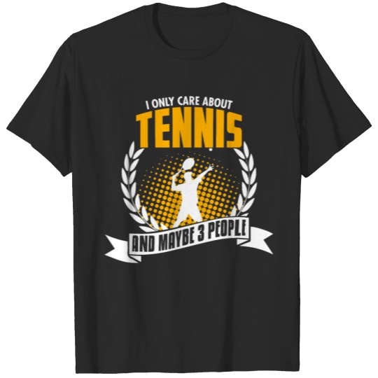 Discover I Only Care About Tennis T-shirt