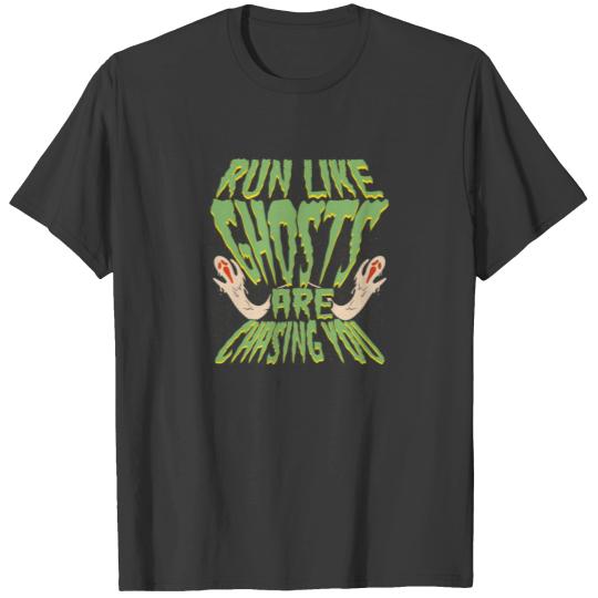 Halloweem Fun Run Like Ghosts are Chasing You T-shirt