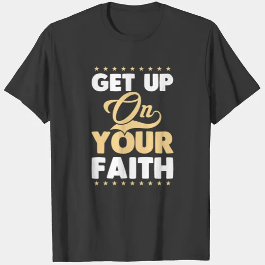get up on your faith stars funy raglan sleeve shir T-shirt