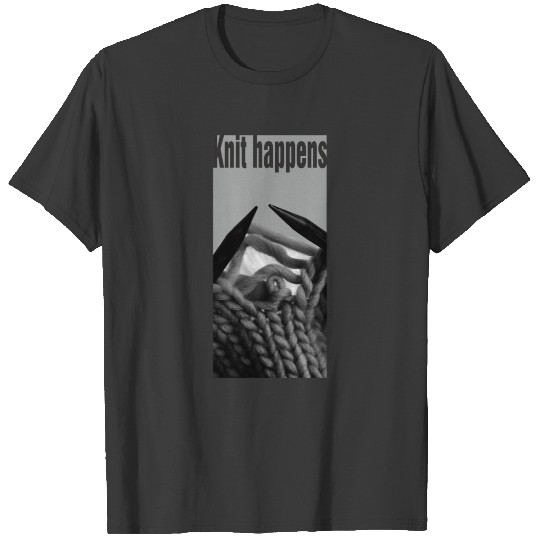 Knit Happens Knitting Wool Yarn Present Knitted T-shirt