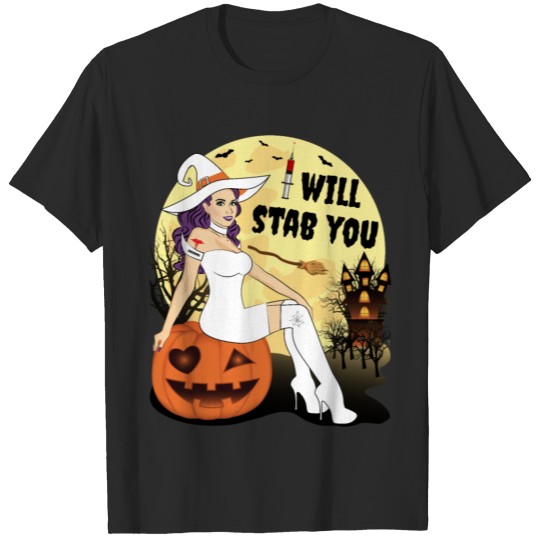 I Will Stab You Nurse Halloween Witch T-shirt