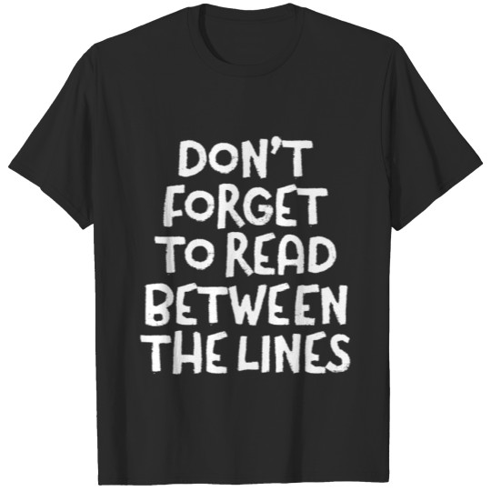 Discover Don't Forget To Read Between The Lines T-shirt